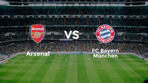 arsenal vs bayern münchen übertragung